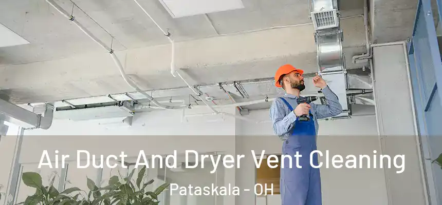 Air Duct And Dryer Vent Cleaning Pataskala - OH