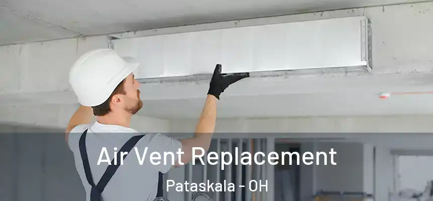 Air Vent Replacement Pataskala - OH