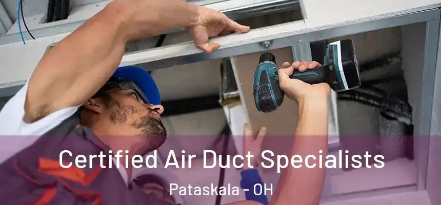 Certified Air Duct Specialists Pataskala - OH