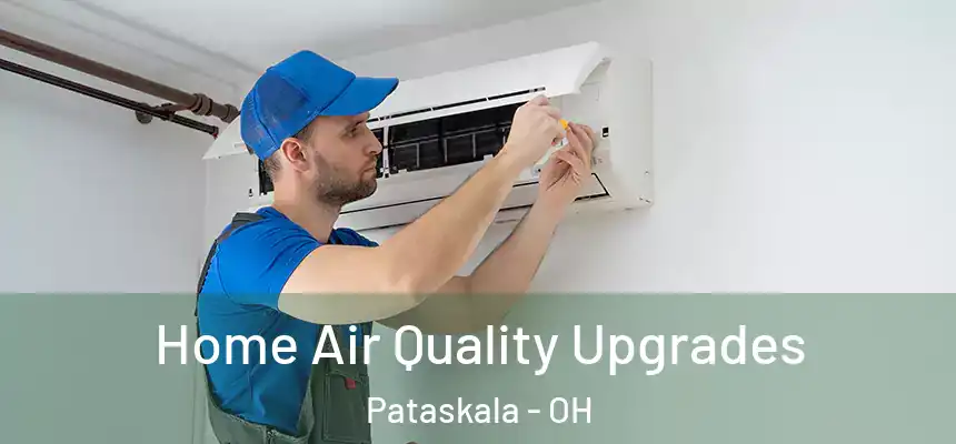 Home Air Quality Upgrades Pataskala - OH